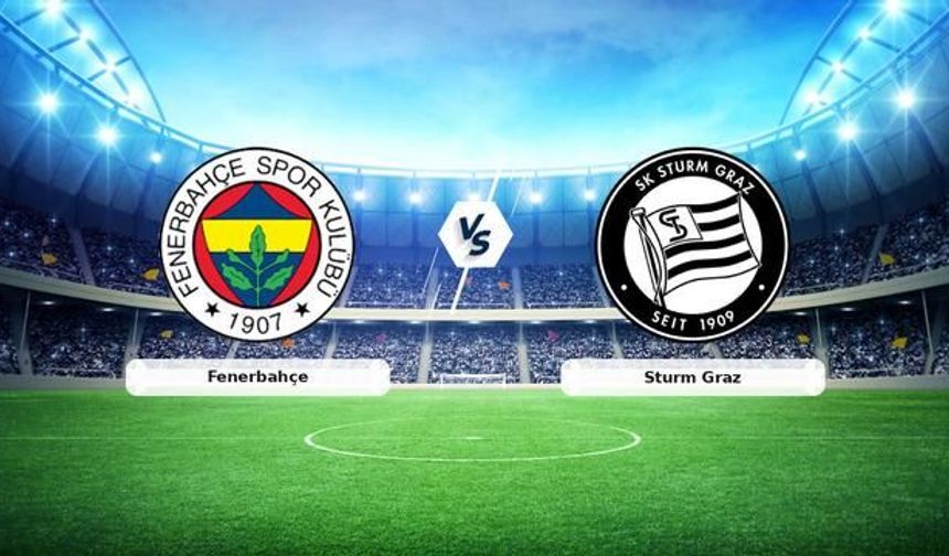 Fenerbahçe, Şampiyonlar Ligi Öncesi Sturm Graz Karşısında Kadıköy'de Avantaj Arıyor