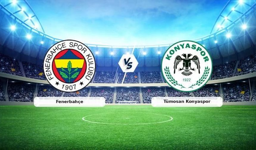 Fenerbahçe, Tümosan Konyaspor Karşısında 3 Puan Peşinde