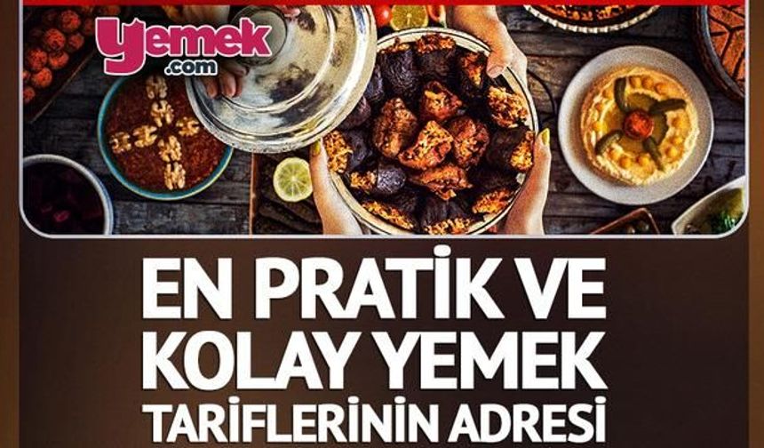 Yemek.com ile En Pratik ve Kolay Yemek Tarifleri Elinizin Altında
