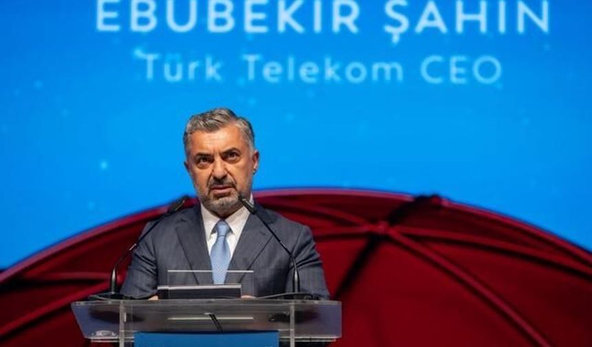Türk Telekom CEO'su Şahin: Ülkemizin dijital kapasitesini güçlendiriyoruz