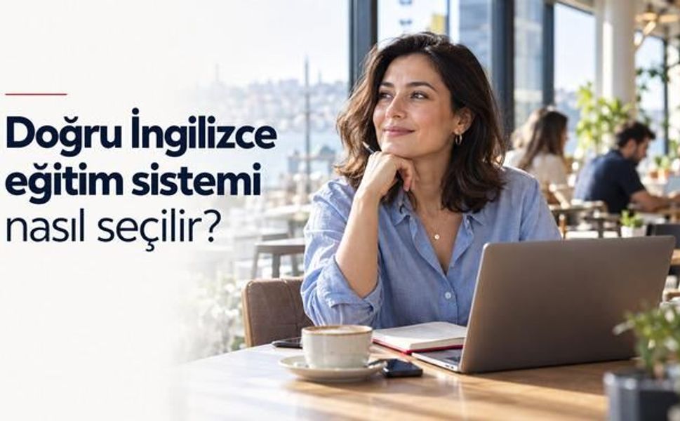 Kariyer ve sosyal hayat için doğru İngilizce eğitim sistemi nasıl seçilir?