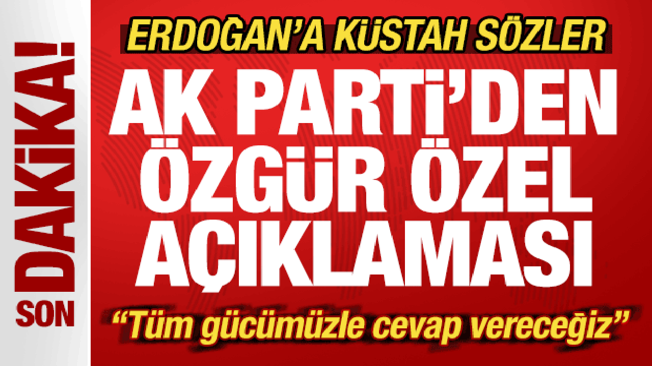 Özel'den, Erdoğan'a hadsiz hitap! AK Parti'den sert tepki: Tüm gücümüzle cevap verece