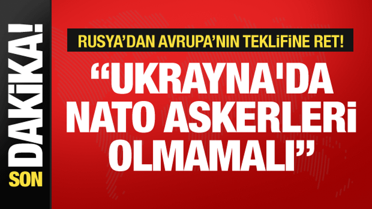 Rusya'dan batı ülkelerine mesaj: Ukrayna'da askerleri olmamalı