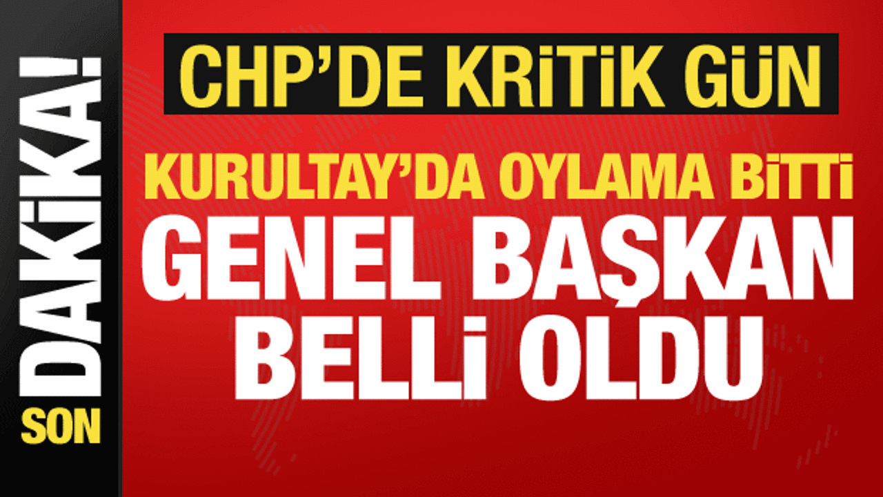 CHP 22. Olağanüstü Kurultayı: Özgür Özel yeniden genel başkan seçildi