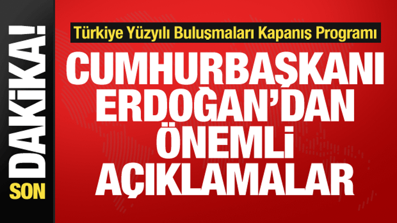 Cumhurbaşkanı Erdoğan'dan önemli açıklamalar