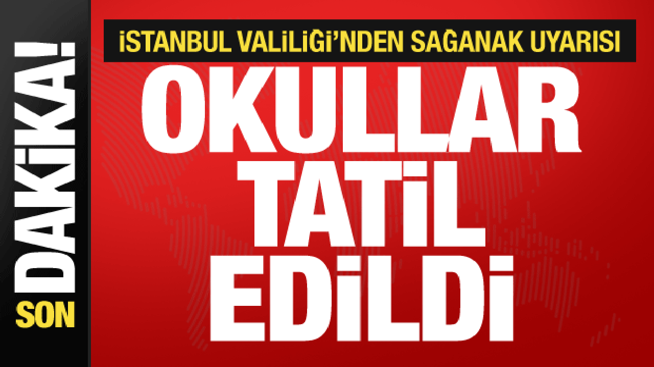 İstanbul'da sağanak alarmı! Valilik duyurdu: Okullar tatil edildi!