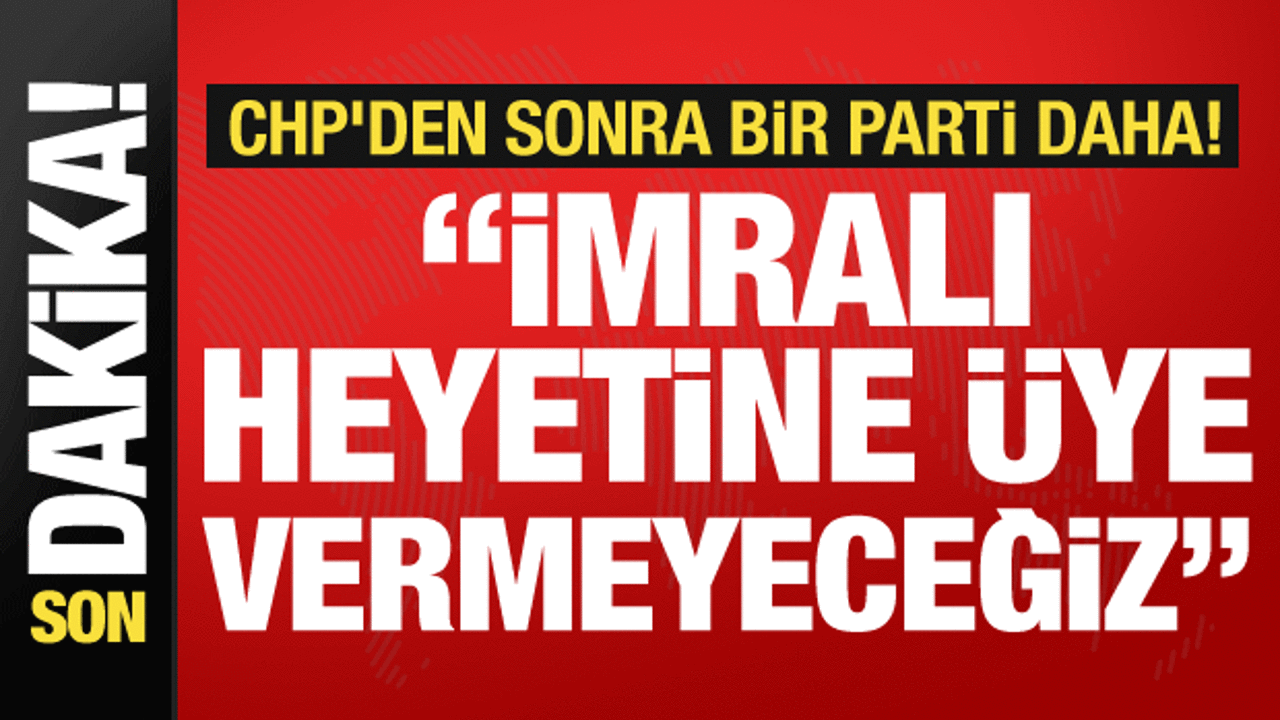 CHP'den sonra Yeni Yol Partisi'nden dikkat çeken İmralı kararı!