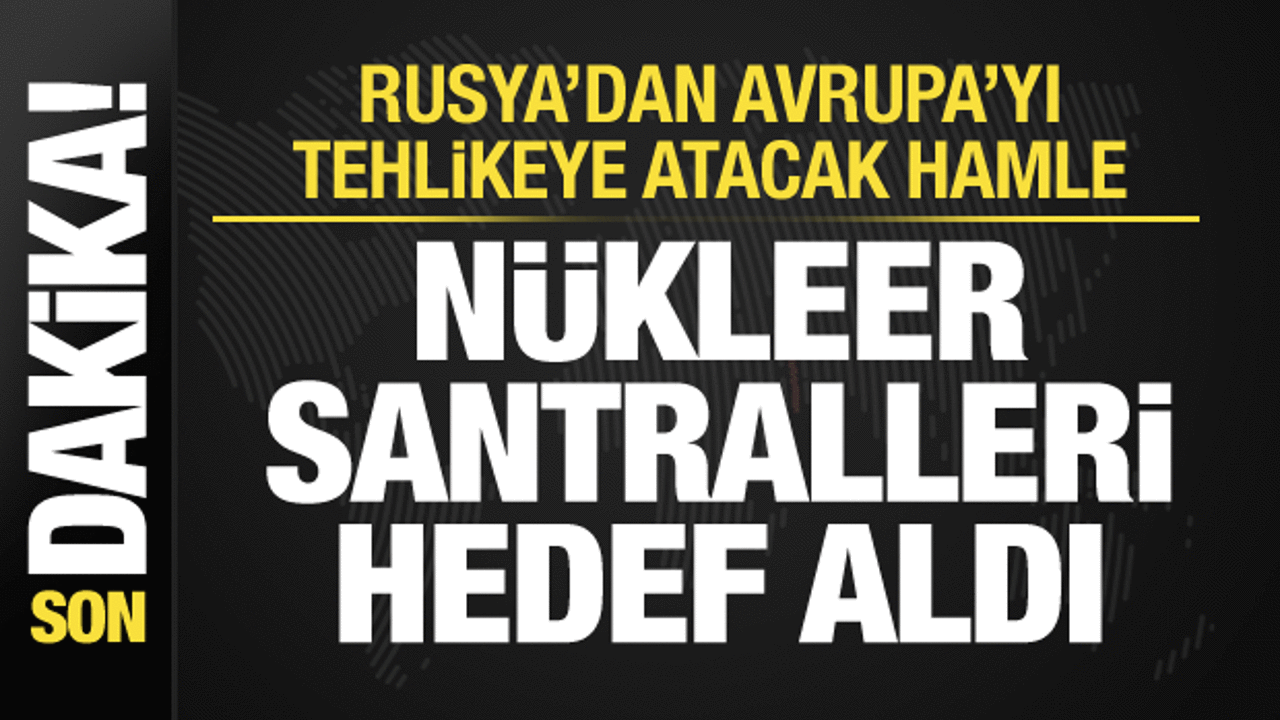 Rusya, Ukrayna'daki nükleer santralleri hedef aldı: 7 ölü