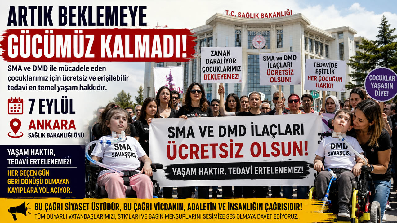 SMA ve DMD Hastaları İçin Tarihi Çağrı: Aileler 7 Eylül'de Ankara'da Buluşuyor