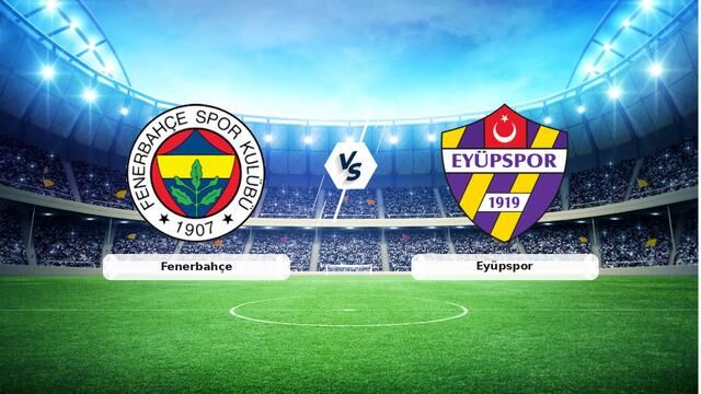 Fenerbahçe, 20 Eylül 2026'da Eyüpspor'u Chobani Stadyumu'nda ağırlayacak