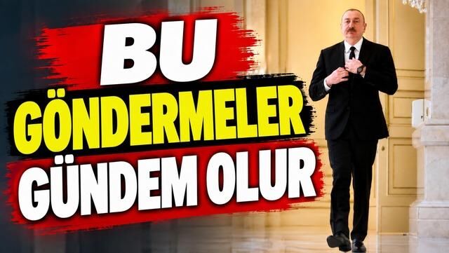 Aliyev: 'Kimse Yardım Etmedi, Herkes Yerini Bilsin'